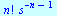 `*`(factorial(n), `*`(`^`(s, `+`(`-`(n), `-`(1)))))